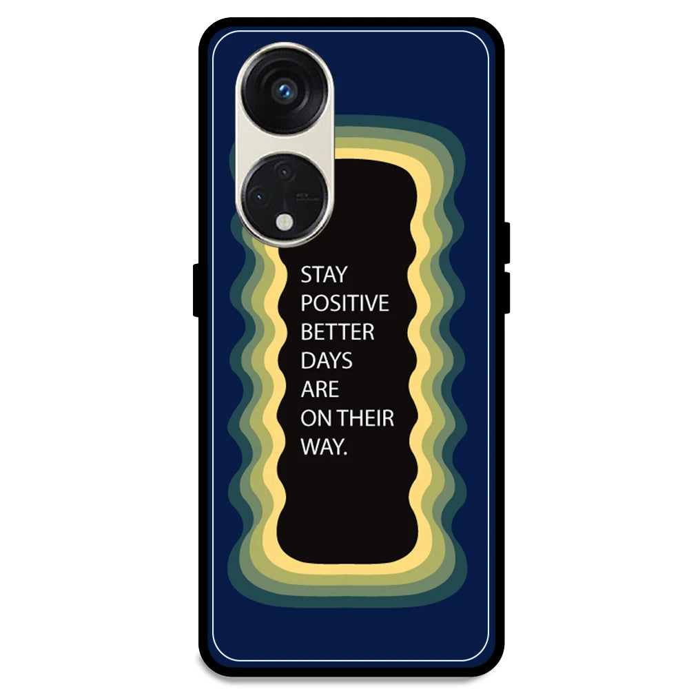 'Stay Positive, Better Days Are On Their Way' - Dark Blue Armor Case For Oppo Models Oppo Reno 8T 5G