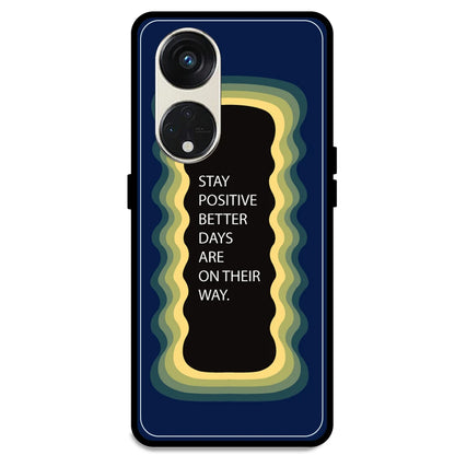 'Stay Positive, Better Days Are On Their Way' - Dark Blue Armor Case For Oppo Models Oppo Reno 8T 5G