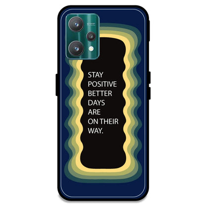 'Stay Positive, Better Days Are On Their Way' - Dark Blue Armor Case For Realme Models Realme 9 Pro