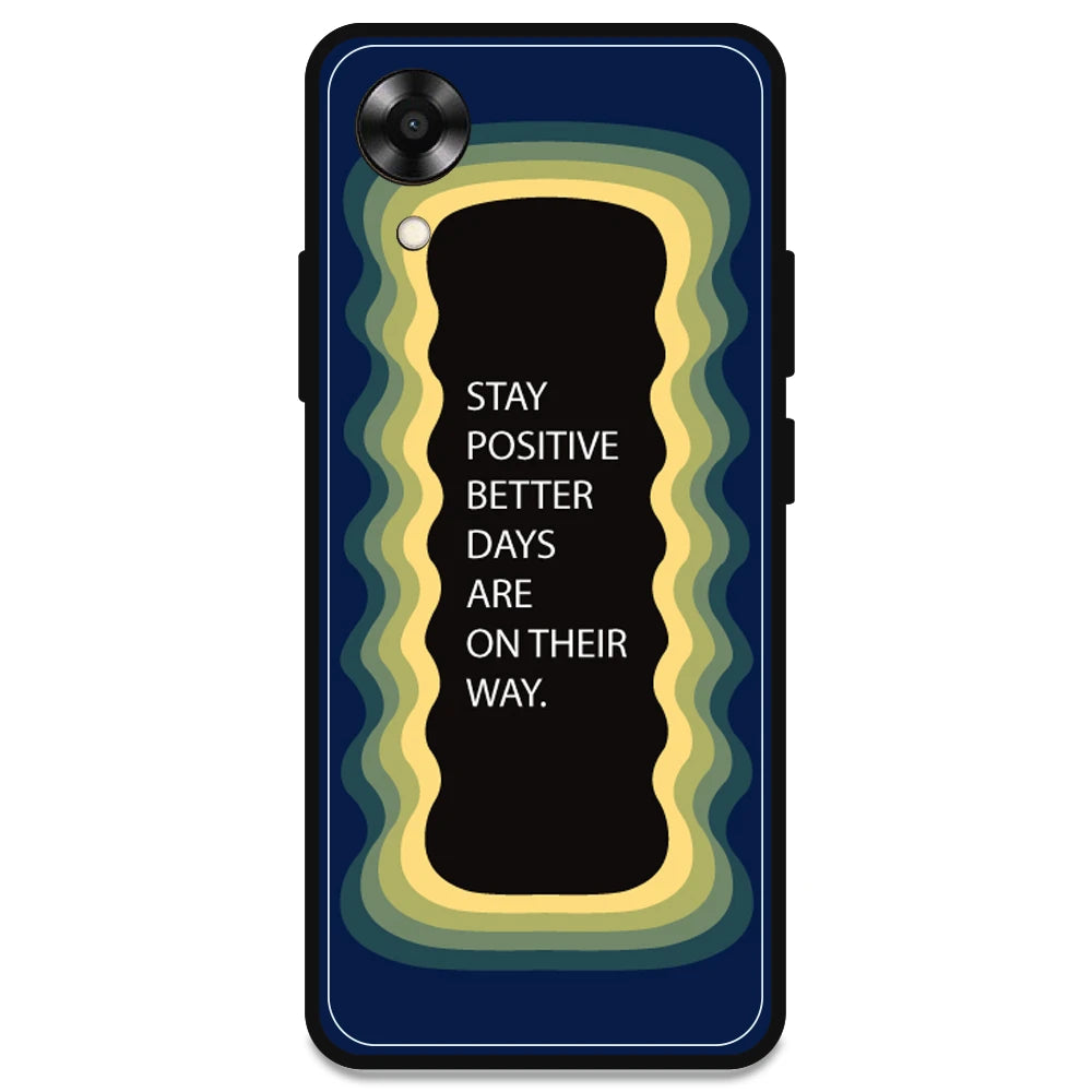 'Stay Positive, Better Days Are On Their Way' - Dark Blue Armor Case For Oppo Models Oppo A17K