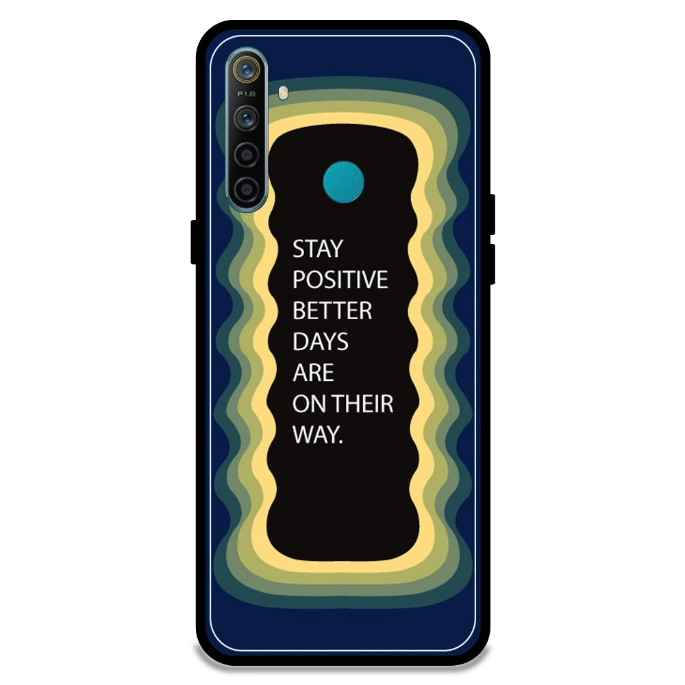 'Stay Positive, Better Days Are On Their Way' - Dark Blue Armor Case For Realme Models Realme 5i
