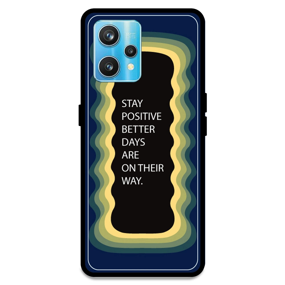 'Stay Positive, Better Days Are On Their Way' - Dark Blue Armor Case For Realme Models Realme 9 Pro Plus