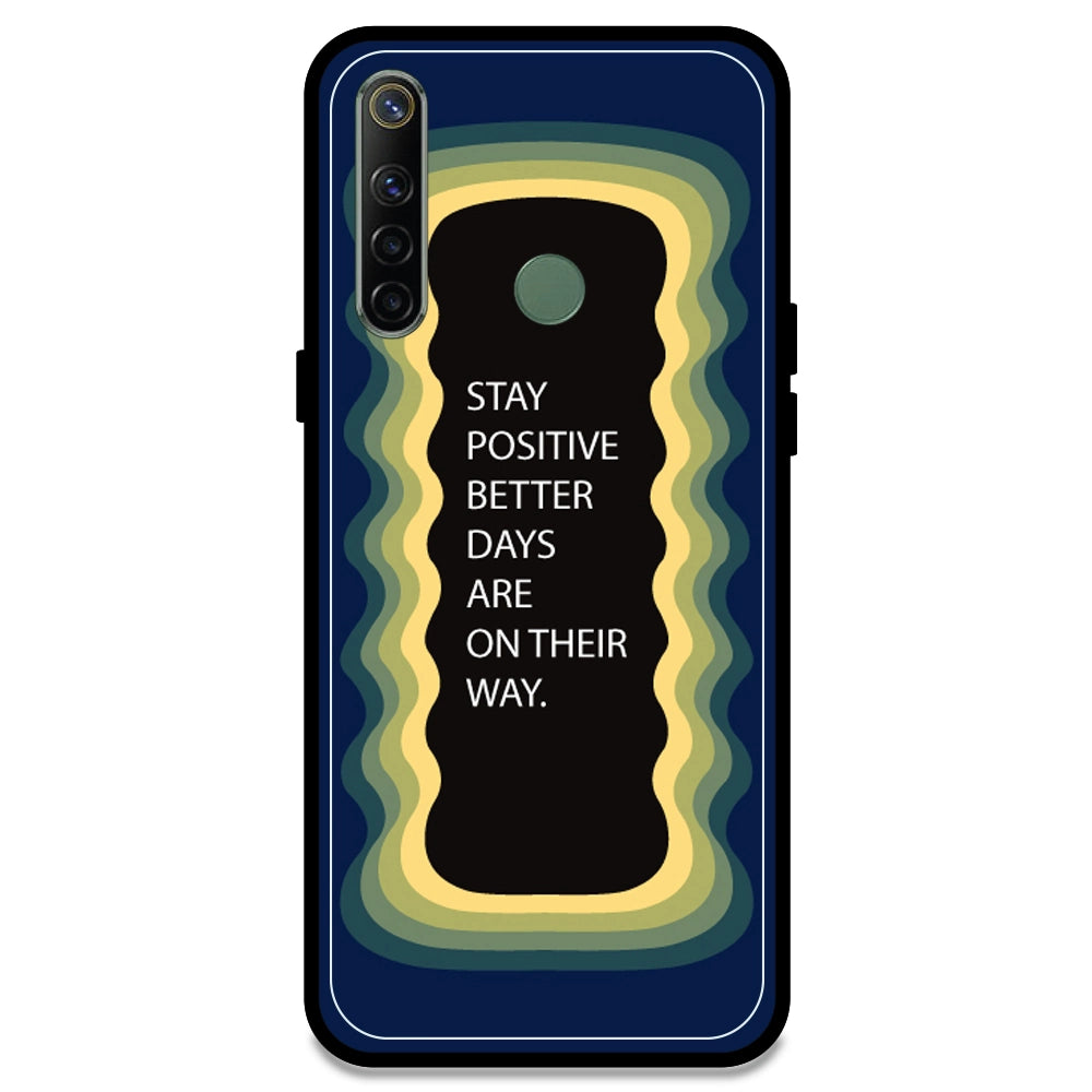 'Stay Positive, Better Days Are On Their Way' - Dark Blue Armor Case For Realme Models Realme Narzo 10