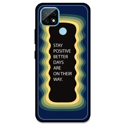 'Stay Positive, Better Days Are On Their Way' - Dark Blue Armor Case For Realme Models Realme C21 (2021)