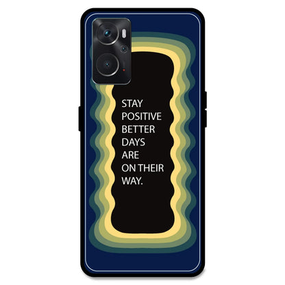 'Stay Positive, Better Days Are On Their Way' - Dark Blue Armor Case For Oppo Models Oppo K10