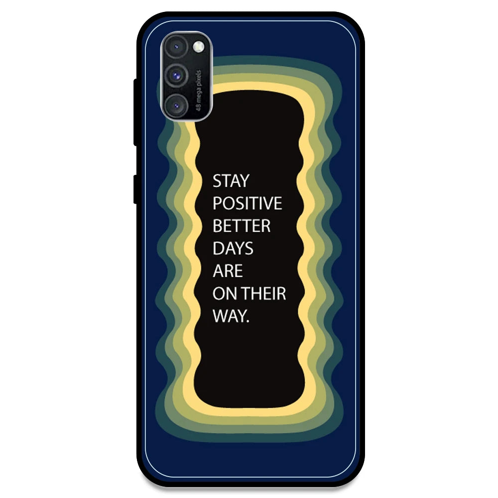 'Stay Positive, Better Days Are On Their Way' - Dark Blue Armor Case For Samsung Models Samsung M30s