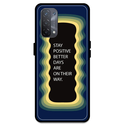 'Stay Positive, Better Days Are On Their Way' - Dark Blue Armor Case For Oppo Models Oppo A74 5G