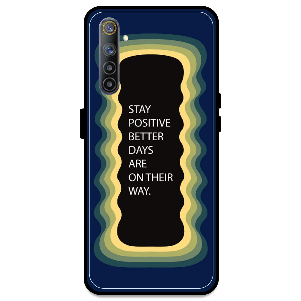 'Stay Positive, Better Days Are On Their Way' - Dark Blue Armor Case For Realme Models Realme 6