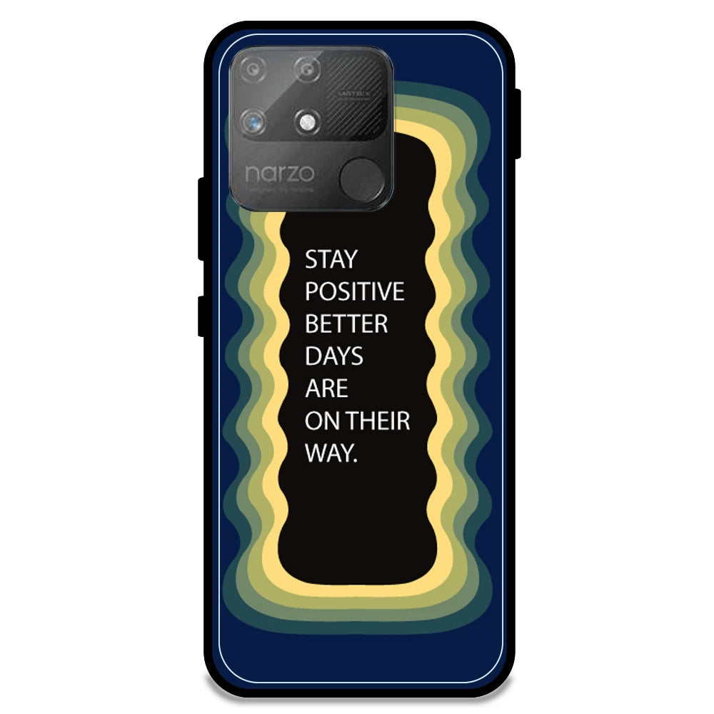 'Stay Positive, Better Days Are On Their Way' - Dark Blue Armor Case For Realme Models Realme Narzo 50A