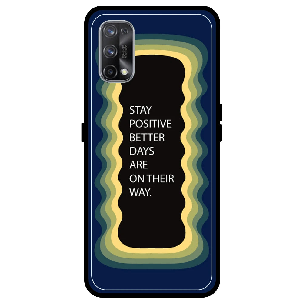 'Stay Positive, Better Days Are On Their Way' - Dark Blue Armor Case For Realme Models Realme X7