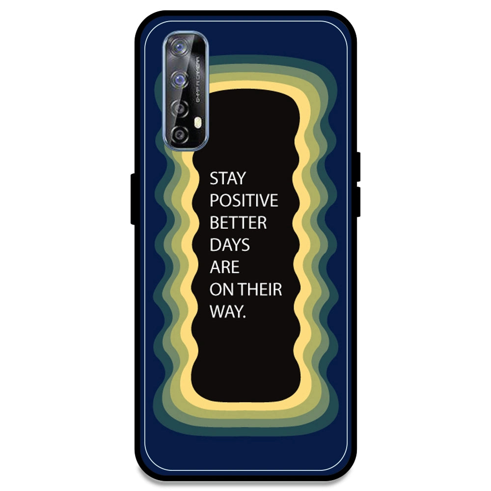 'Stay Positive, Better Days Are On Their Way' - Dark Blue Armor Case For Realme Models Realme 7