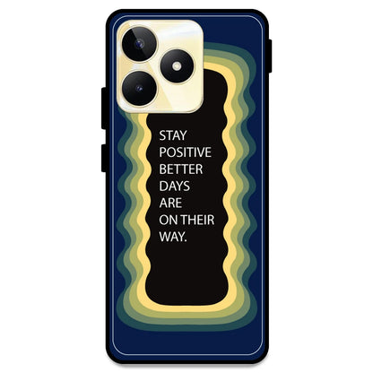 'Stay Positive, Better Days Are On Their Way' - Dark Blue Armor Case For Realme Models Realme Narzo N53