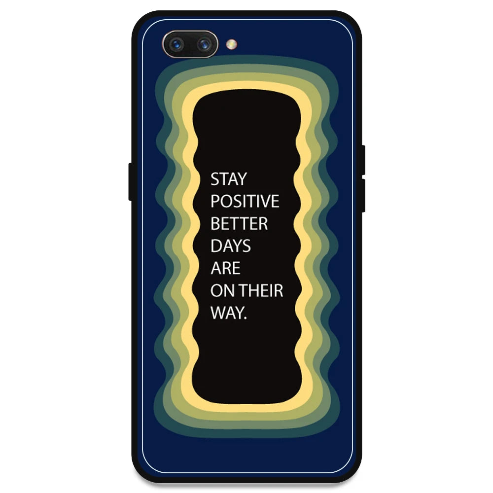 'Stay Positive, Better Days Are On Their Way' - Dark Blue Armor Case For Oppo Models Oppo A3s