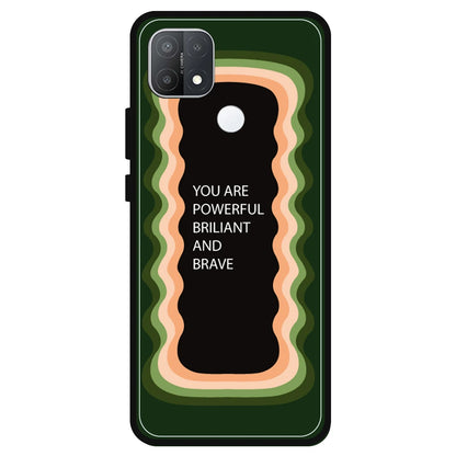 'You Are Powerful, Brilliant & Brave' - Olive Green Armor Case For Oppo Models Oppo A15