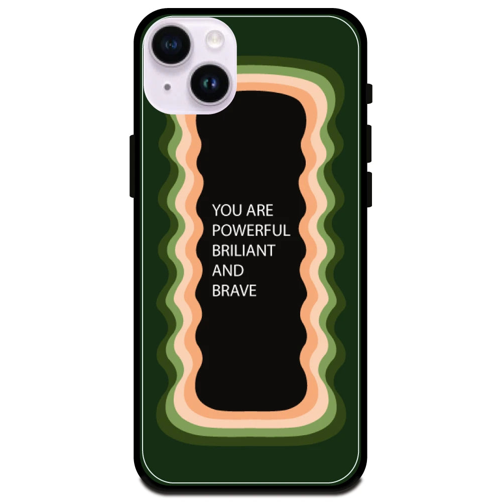 'You Are Powerful, Brilliant & Brave' Olive Green - Glossy Metal Silicone Case For Apple iPhone Models apple iphone 14 plus