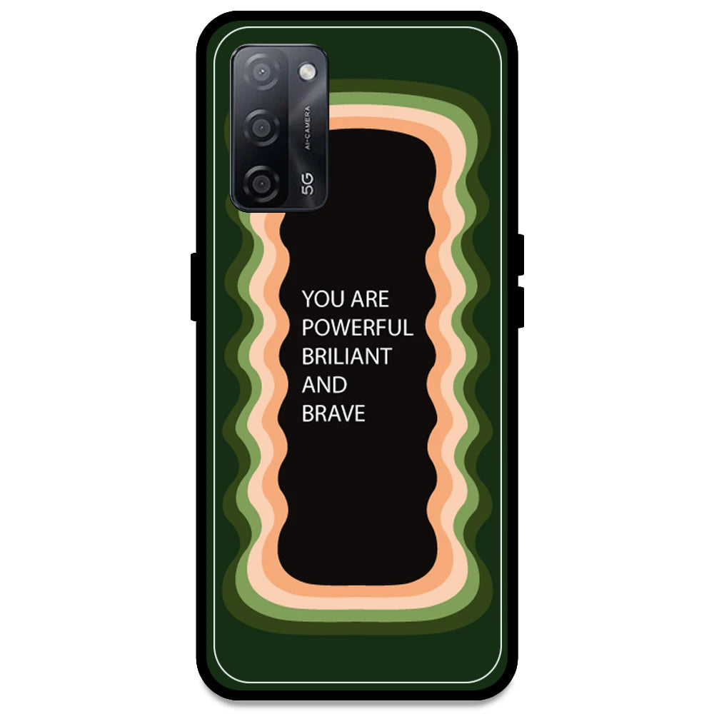 'You Are Powerful, Brilliant & Brave' - Olive Green Armor Case For Oppo Models Oppo A53s 5G