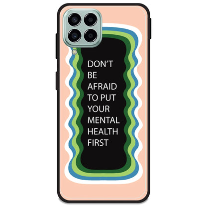 'Don't be Afraid To Put Your Mental Health First' - Peach Armor Case For Samsung Models Samsung M33 5G