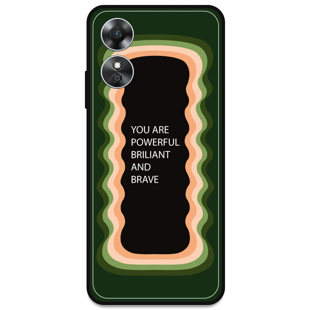 'You Are Powerful, Brilliant & Brave' - Olive Green Armor Case For Oppo Models Oppo A17