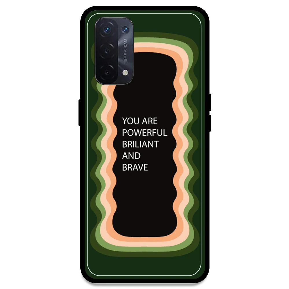 'You Are Powerful, Brilliant & Brave' - Olive Green Armor Case For Oppo Models Oppo A54