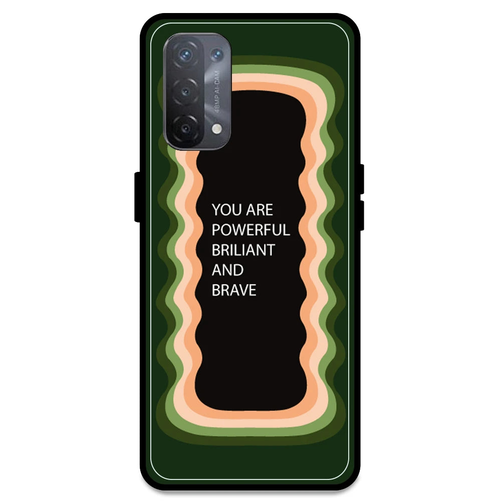 'You Are Powerful, Brilliant & Brave' - Olive Green Armor Case For Oppo Models Oppo A74 5G