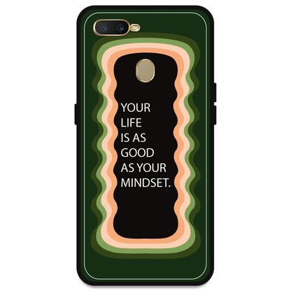 'Your Life Is As Good As Your Mindset' - Olive Green Armor Case For Oppo Models Oppo A5s