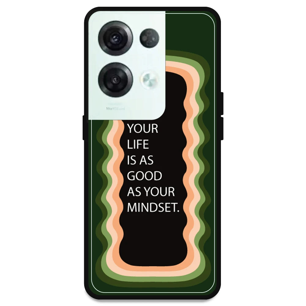 'Your Life Is As Good As Your Mindset' - Olive Green Armor Case For Oppo Models Oppo Reno 8 Pro 5G