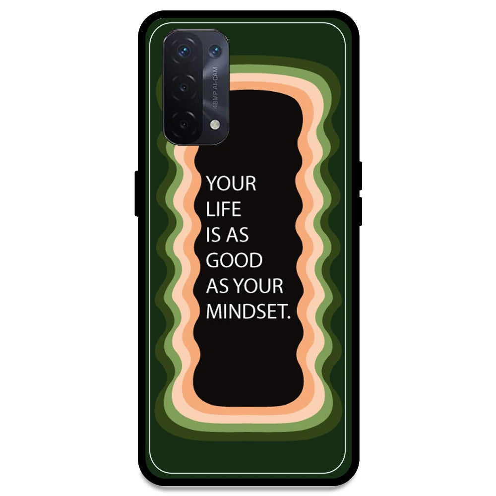 'Your Life Is As Good As Your Mindset' - Olive Green Armor Case For Oppo Models Oppo A54