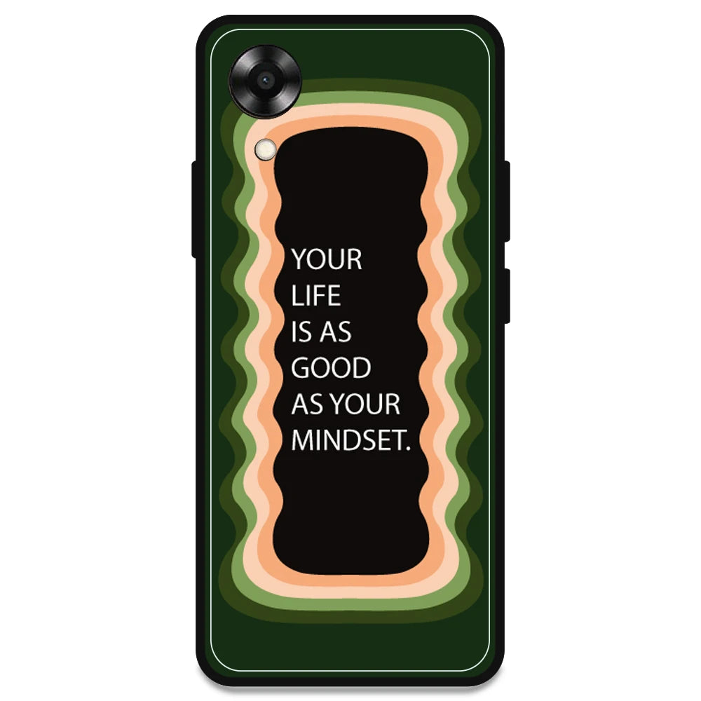 'Your Life Is As Good As Your Mindset' - Olive Green Armor Case For Oppo Models Oppo A17K