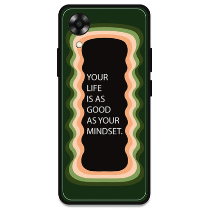 'Your Life Is As Good As Your Mindset' - Olive Green Armor Case For Oppo Models Oppo A17K