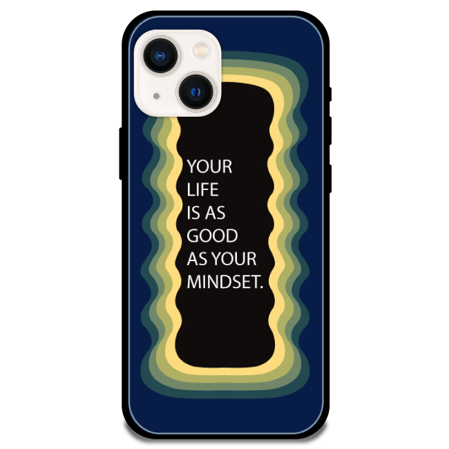 'Your Life Is As Good As Your Mindset' - Armor Case For Apple iPhone Models Iphone 13