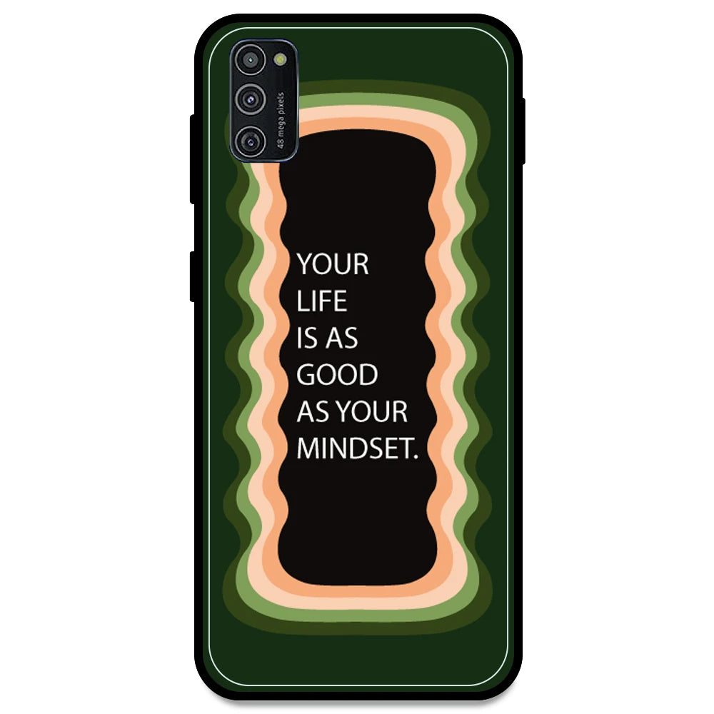 'Your Life Is As Good As Your Mindset' - Olive Green Armor Case For Samsung Models Samsung M21