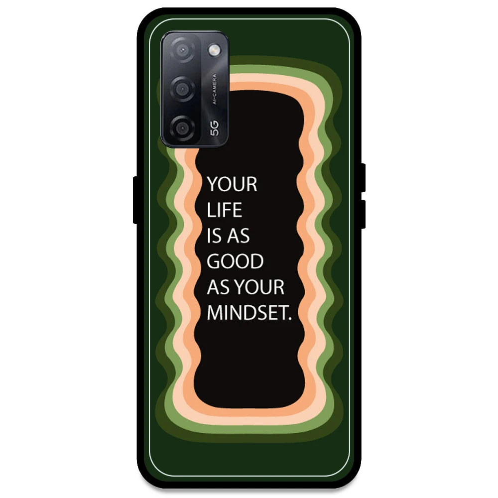 'Your Life Is As Good As Your Mindset' - Olive Green Armor Case For Oppo Models Oppo A53s 5G