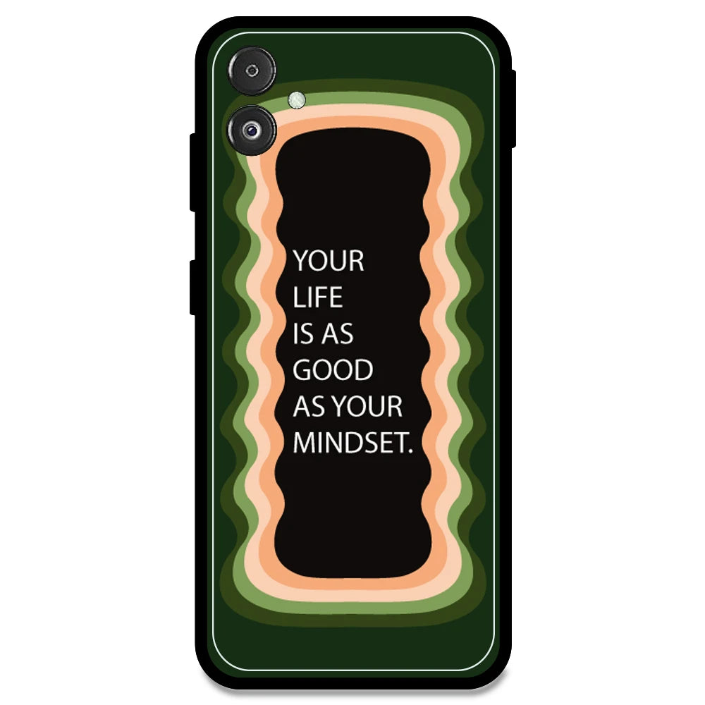 'Your Life Is As Good As Your Mindset' - Olive Green Armor Case For Samsung Models Samsung F14 5G