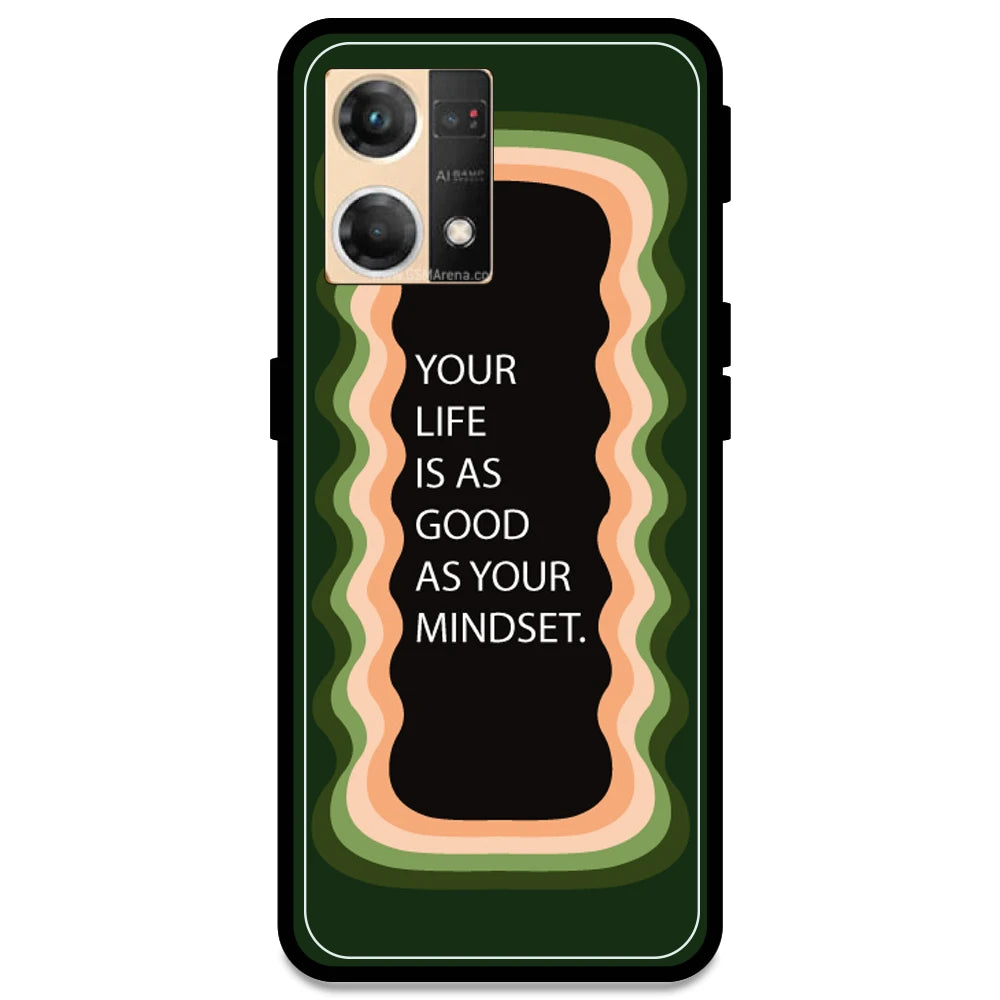 'Your Life Is As Good As Your Mindset' - Olive Green Armor Case For Oppo Models Oppo F21 Pro 4G