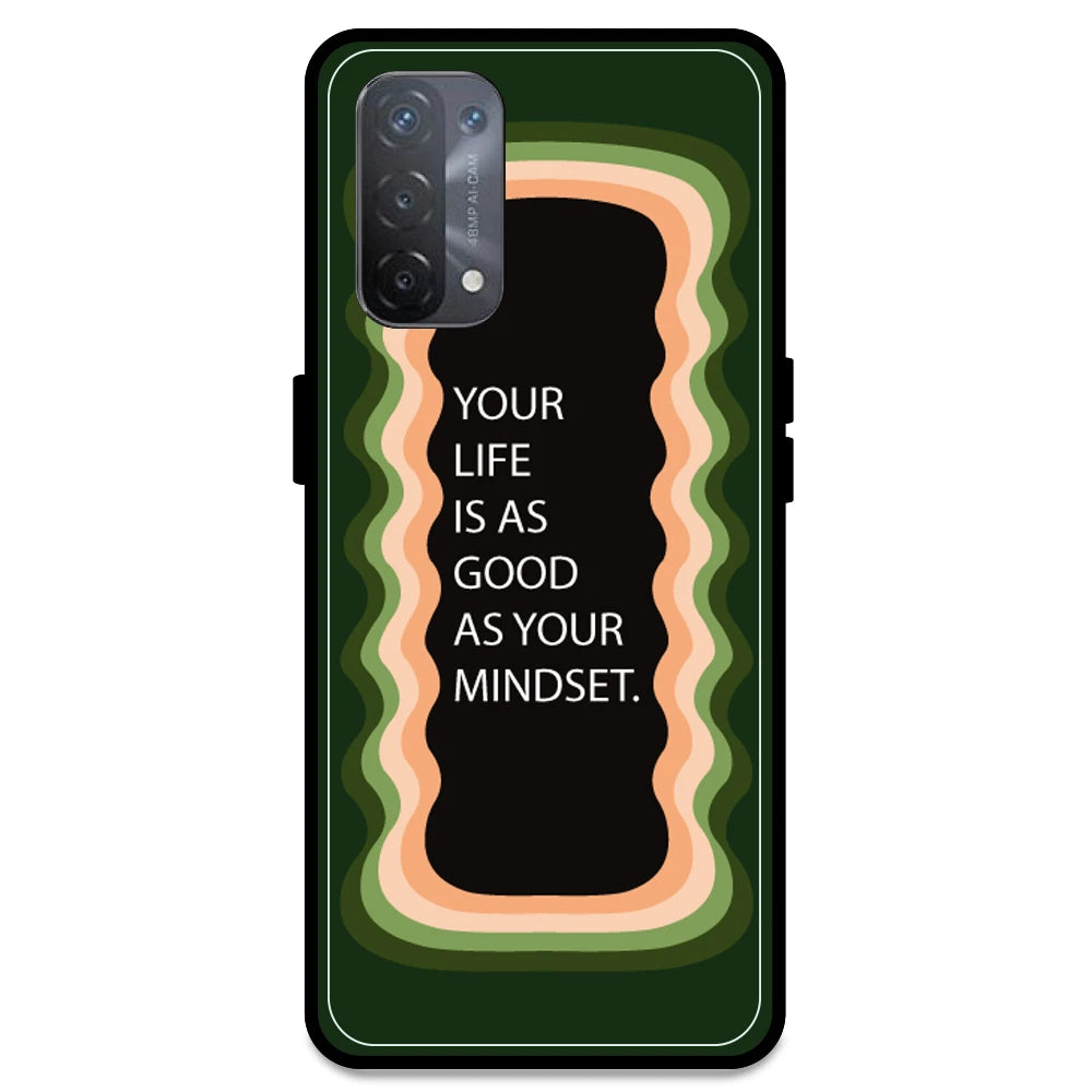 'Your Life Is As Good As Your Mindset' - Olive Green Armor Case For Oppo Models Oppo A74 5G