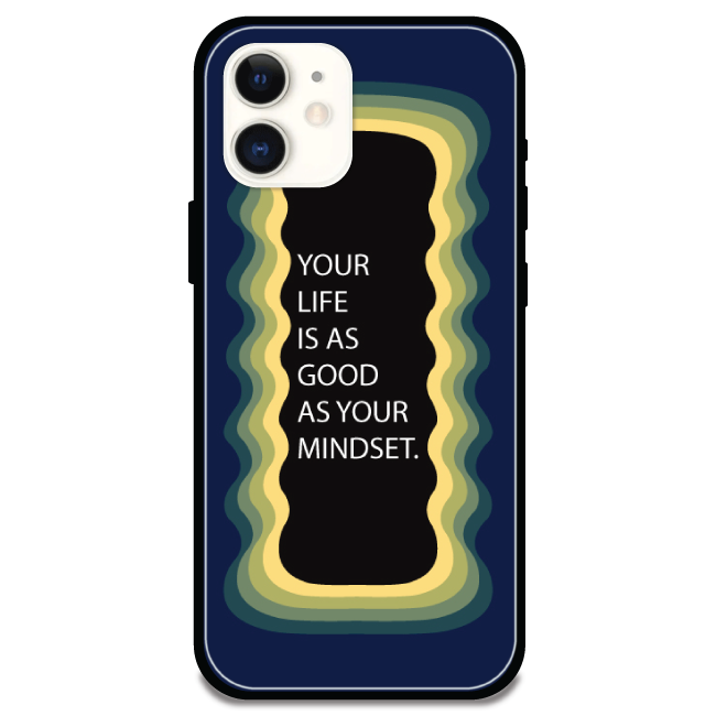'Your Life Is As Good As Your Mindset' - Armor Case For Apple iPhone Models Iphone 12