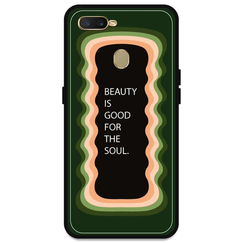 'Beauty Is Good For The Soul' - Olive Green Armor Case For Oppo Models Oppo A7