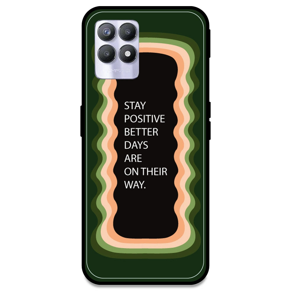 'Stay Positive, Better Days Are On Their Way' - Olive Green Armor Case For Realme Models Realme 8i
