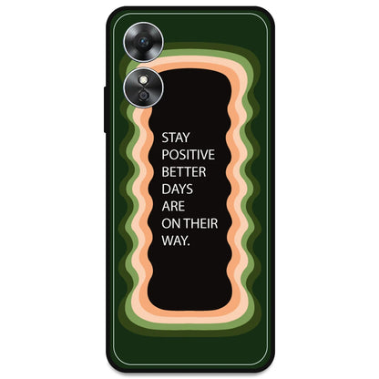 'Stay Positive, Better Days Are On Their Way' - Olive Green Armor Case For Oppo Models Oppo A17