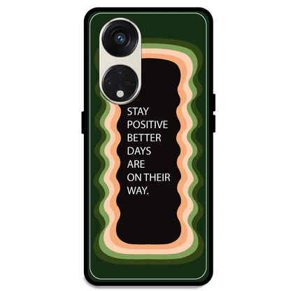 'Stay Positive, Better Days Are On Their Way' - Olive Green Armor Case For Oppo Models Oppo Reno 8T 5G