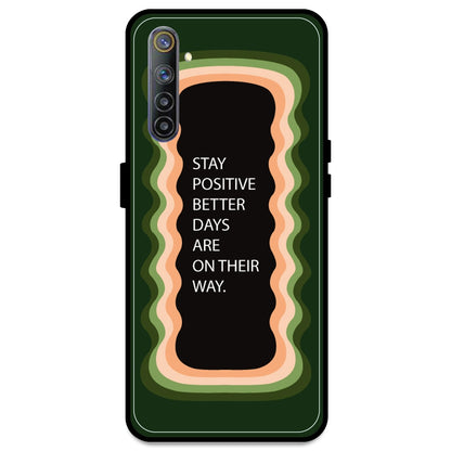 'Stay Positive, Better Days Are On Their Way' - Olive Green Armor Case For Realme Models Realme 6