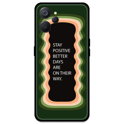 'Stay Positive, Better Days Are On Their Way' - Olive Green Armor Case For Realme Models Realme 9i 5G