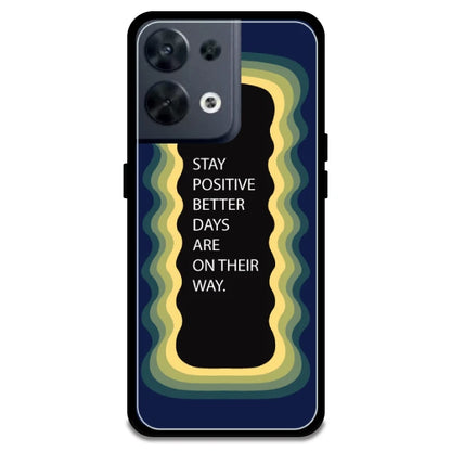 'Stay Positive, Better Days Are On Their Way' - Dark Blue Armor Case For Oppo Models Oppo Reno 8 5G