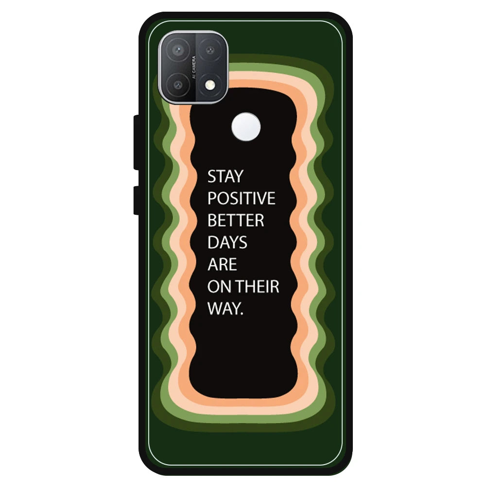 'Stay Positive, Better Days Are On Their Way' - Olive Green Armor Case For Oppo Models Oppo A15s