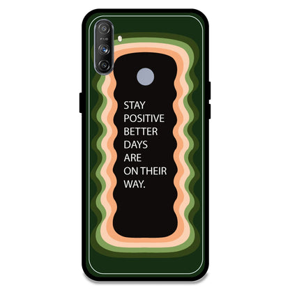'Stay Positive, Better Days Are On Their Way' - Olive Green Armor Case For Realme Models Realme Narzo 10A