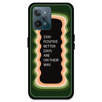 'Stay Positive, Better Days Are On Their Way' - Olive Green Armor Case For Realme Models Realme C31