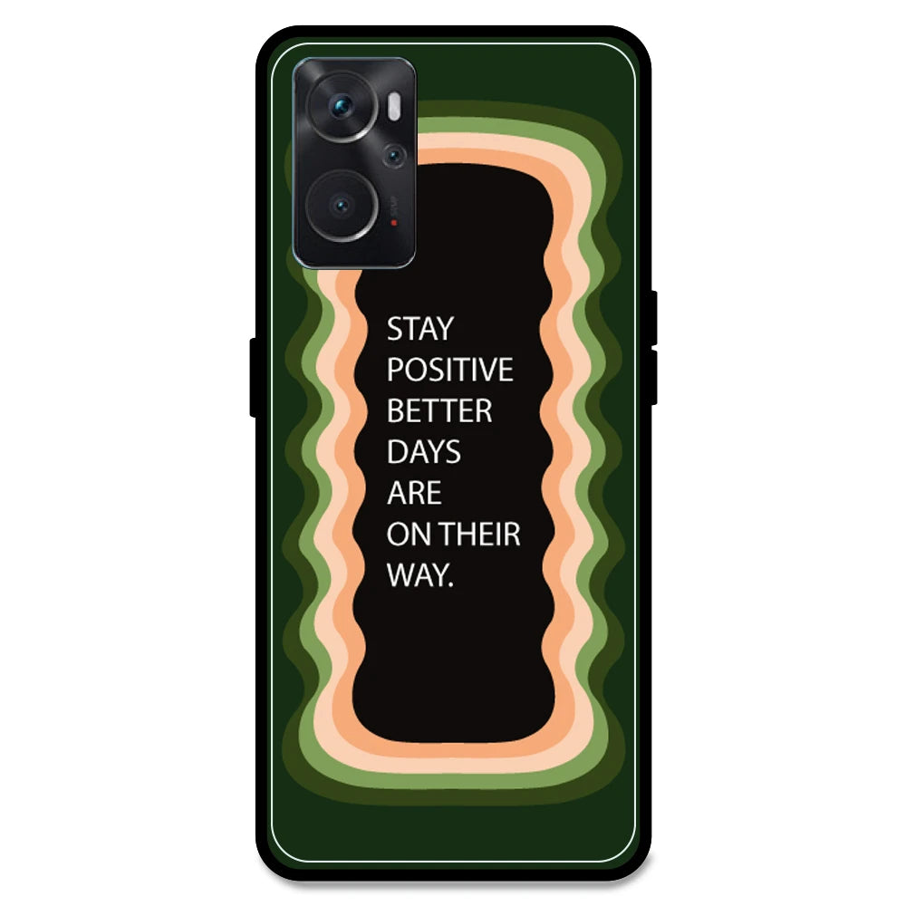 'Stay Positive, Better Days Are On Their Way' - Olive Green Armor Case For Oppo Models Oppo K10