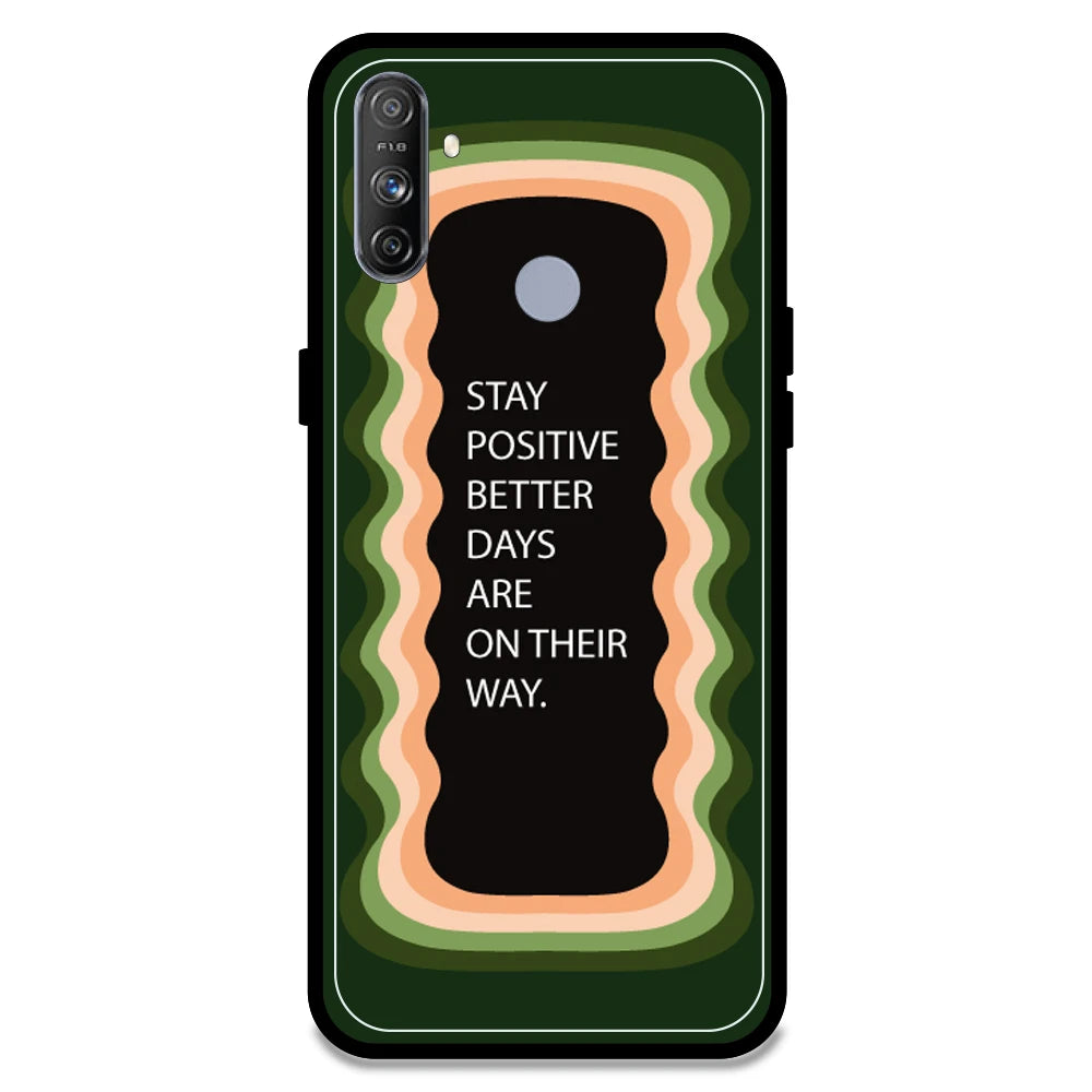 'Stay Positive, Better Days Are On Their Way' - Olive Green Armor Case For Realme Models Realme Narzo 20A