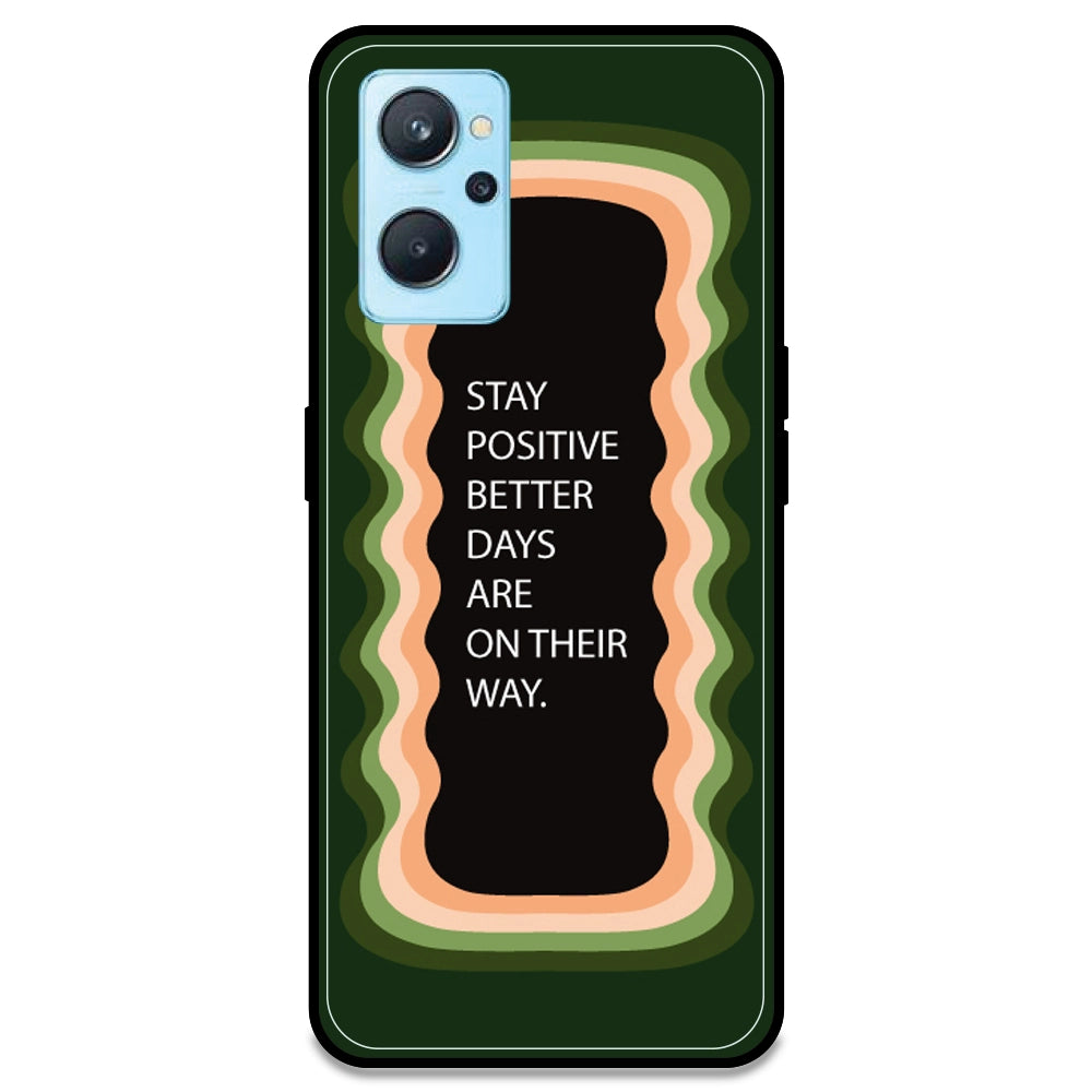 'Stay Positive, Better Days Are On Their Way' - Olive Green Armor Case For Realme Models Realme 9i 4G