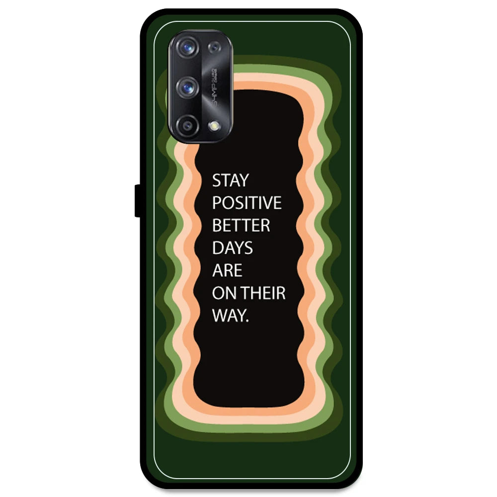 'Stay Positive, Better Days Are On Their Way' - Olive Green Armor Case For Realme Models Realme X7 Pro